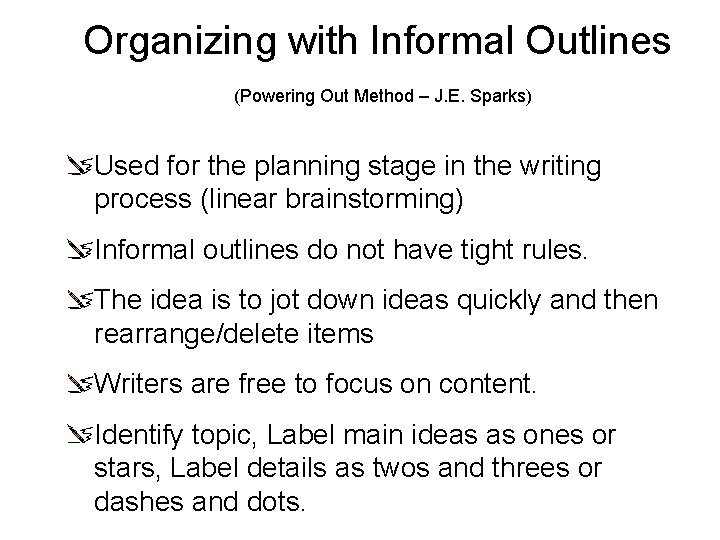 Organizing with Informal Outlines (Powering Out Method – J. E. Sparks) Used for the