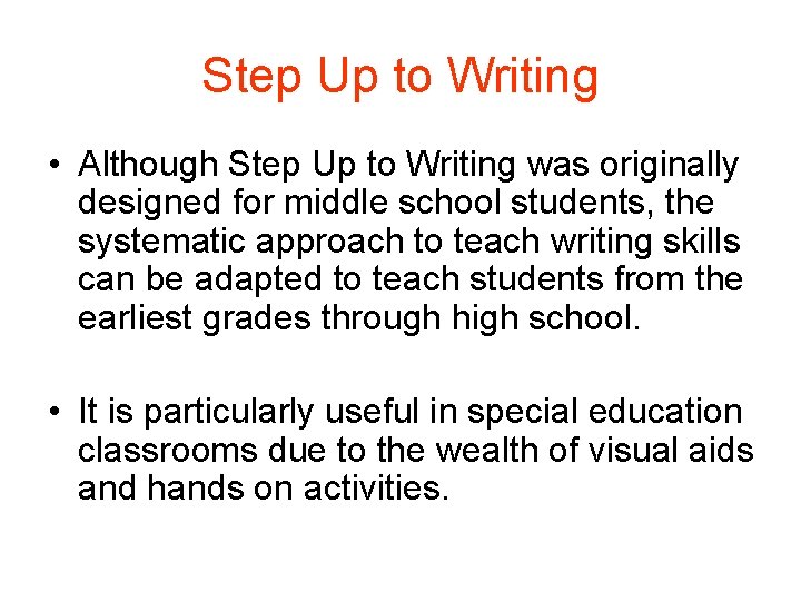 Step Up to Writing • Although Step Up to Writing was originally designed for