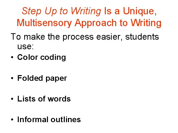 Step Up to Writing Is a Unique, Multisensory Approach to Writing To make the