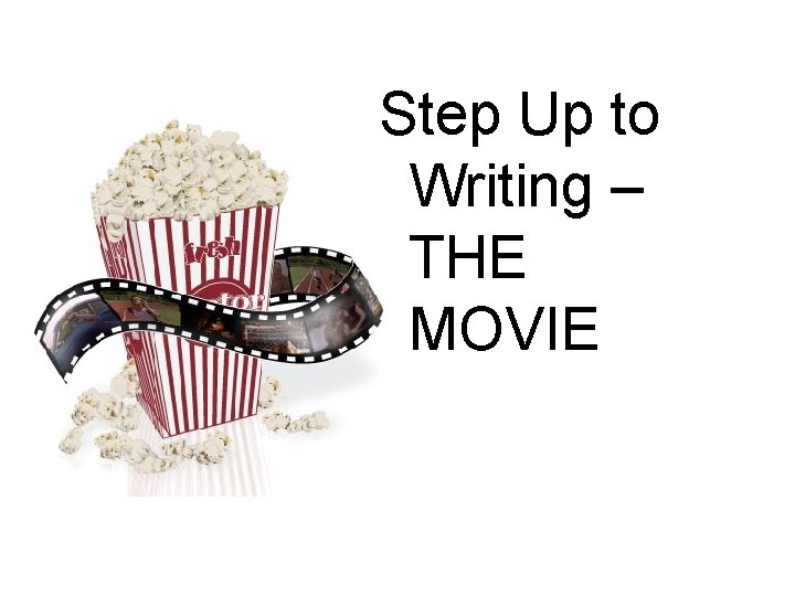 Step Up to Writing – THE MOVIE 