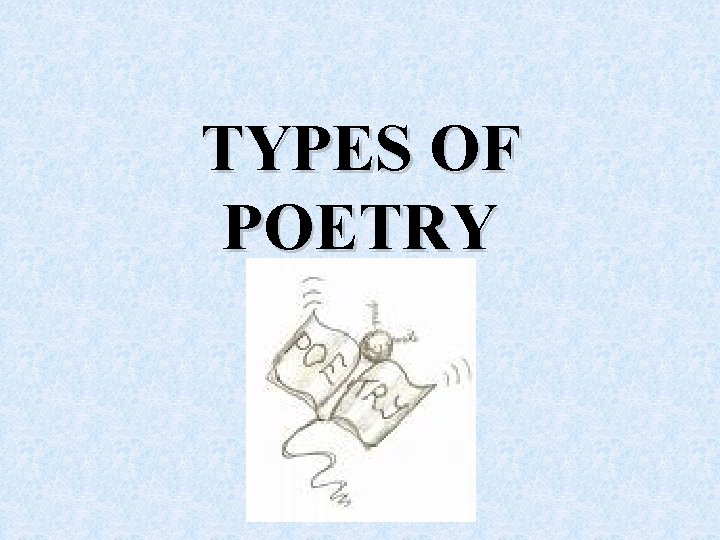 TYPES OF POETRY 