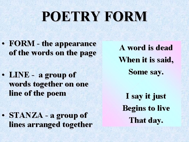 POETRY FORM • FORM - the appearance of the words on the page •