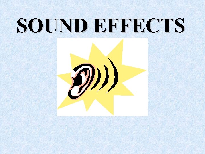 SOUND EFFECTS 