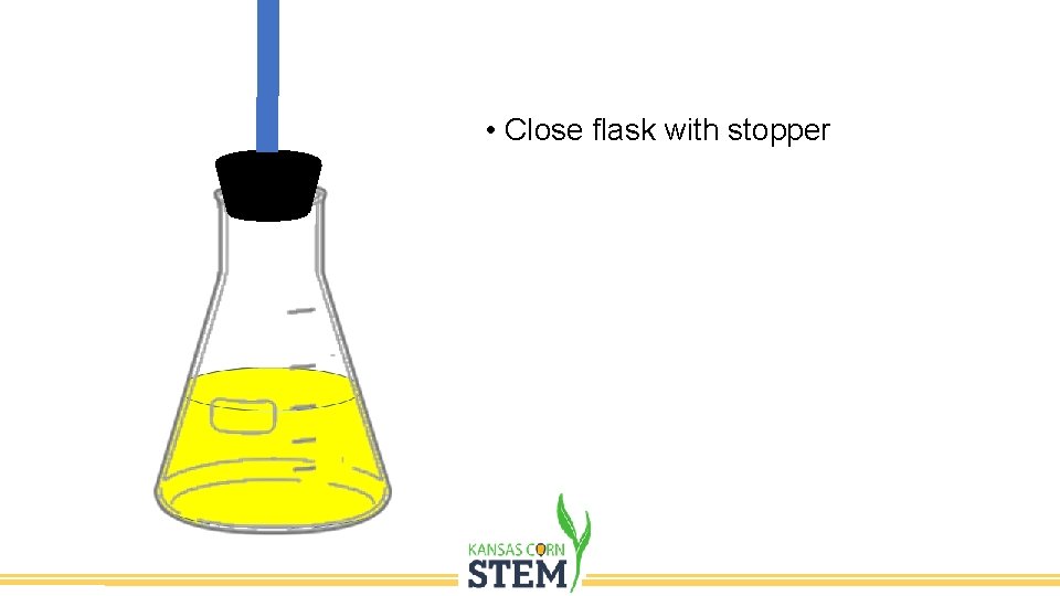  • Close flask with stopper 