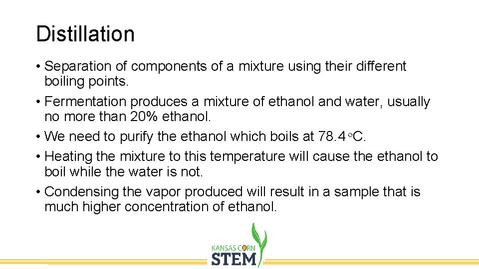 Distillation • Separation of components of a mixture using their different boiling points. •