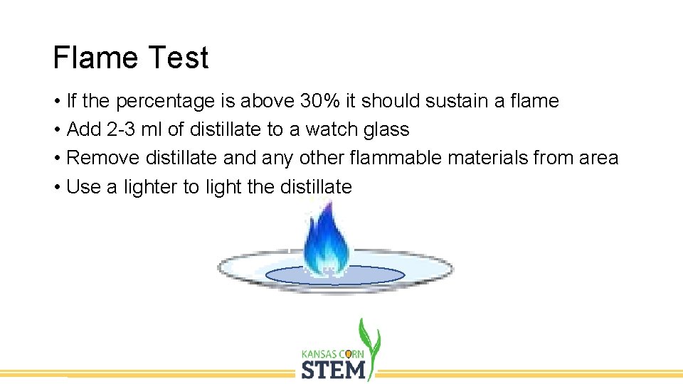 Flame Test • If the percentage is above 30% it should sustain a flame