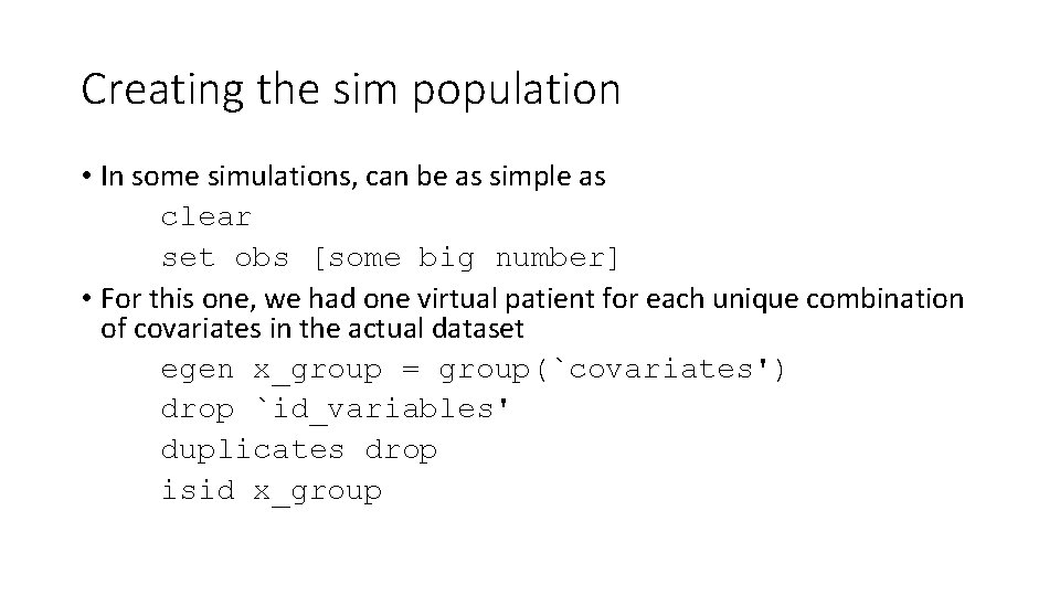 Creating the sim population • In some simulations, can be as simple as clear