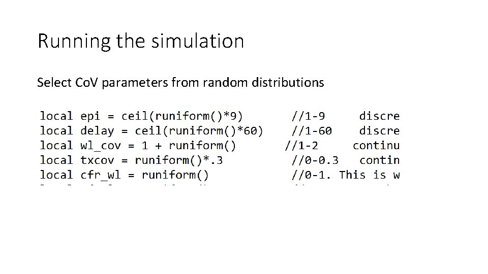 Running the simulation Select Co. V parameters from random distributions 