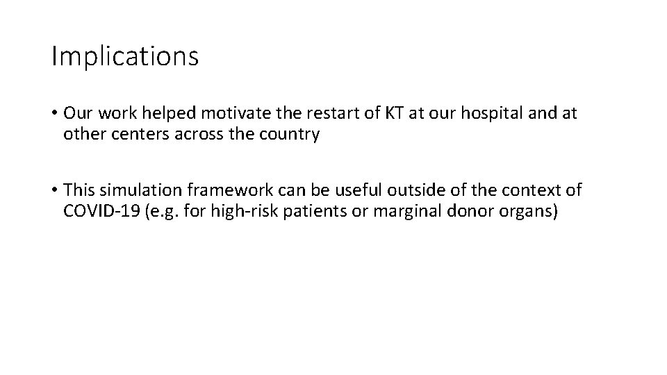 Implications • Our work helped motivate the restart of KT at our hospital and