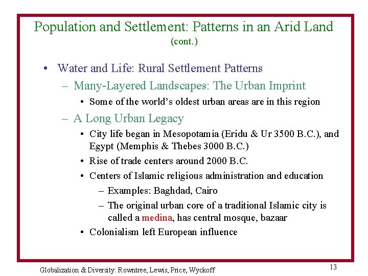 Population and Settlement: Patterns in an Arid Land (cont. ) • Water and Life: