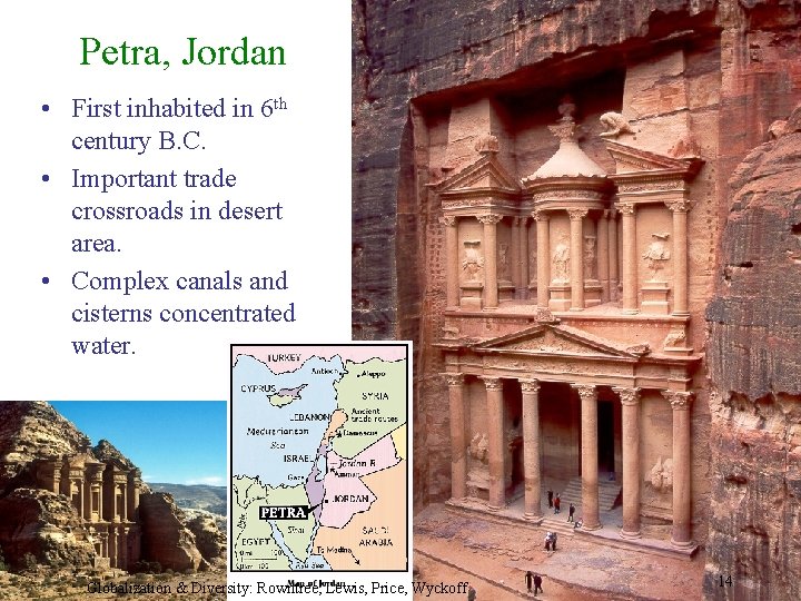 Petra, Jordan • First inhabited in 6 th century B. C. • Important trade