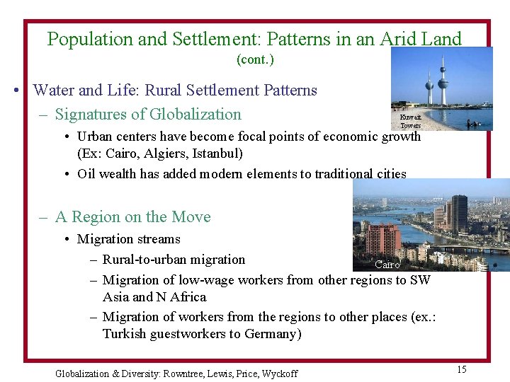 Population and Settlement: Patterns in an Arid Land (cont. ) • Water and Life: