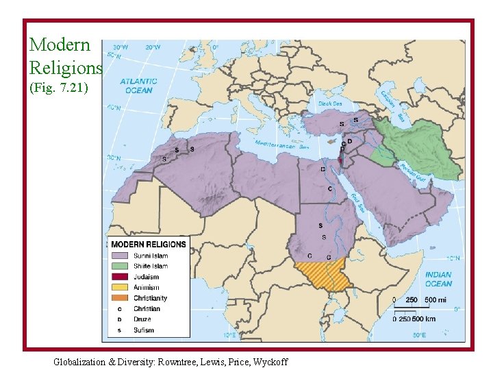 Modern Religions (Fig. 7. 21) Globalization & Diversity: Rowntree, Lewis, Price, Wyckoff 