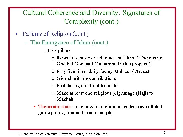 Cultural Coherence and Diversity: Signatures of Complexity (cont. ) • Patterns of Religion (cont.