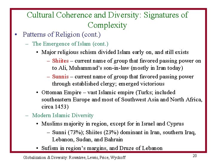 Cultural Coherence and Diversity: Signatures of Complexity • Patterns of Religion (cont. ) –