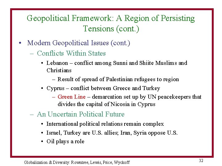 Geopolitical Framework: A Region of Persisting Tensions (cont. ) • Modern Geopolitical Issues (cont.
