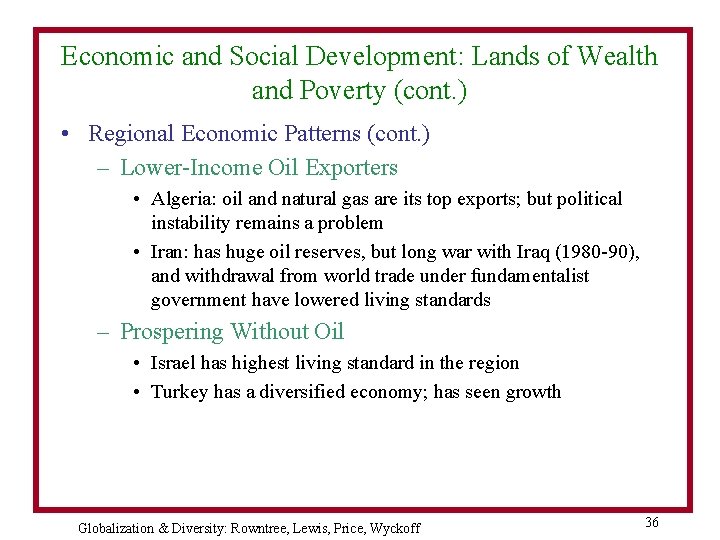 Economic and Social Development: Lands of Wealth and Poverty (cont. ) • Regional Economic