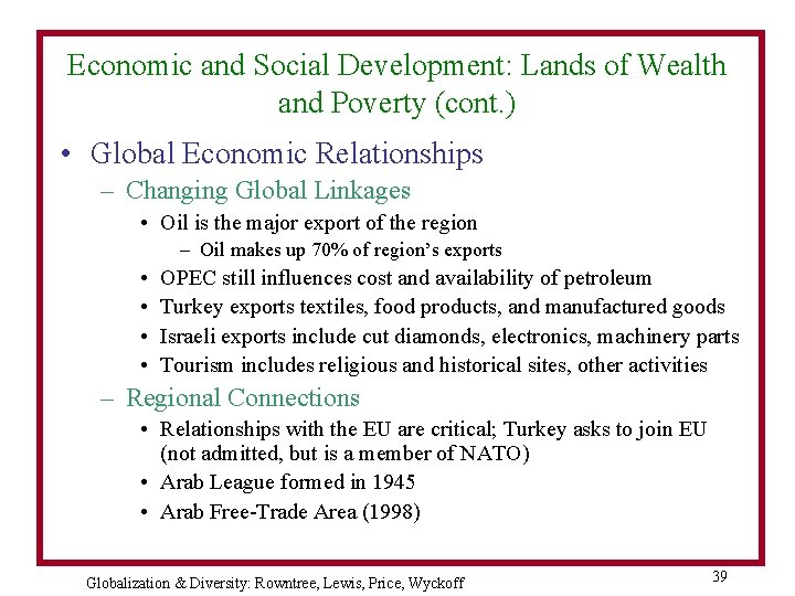 Economic and Social Development: Lands of Wealth and Poverty (cont. ) • Global Economic