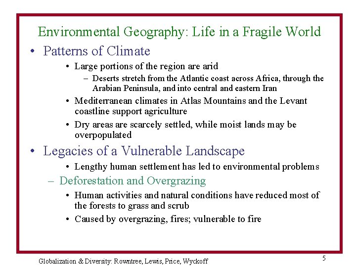 Environmental Geography: Life in a Fragile World • Patterns of Climate • Large portions