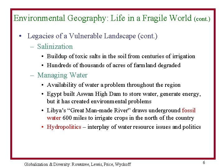 Environmental Geography: Life in a Fragile World (cont. ) • Legacies of a Vulnerable