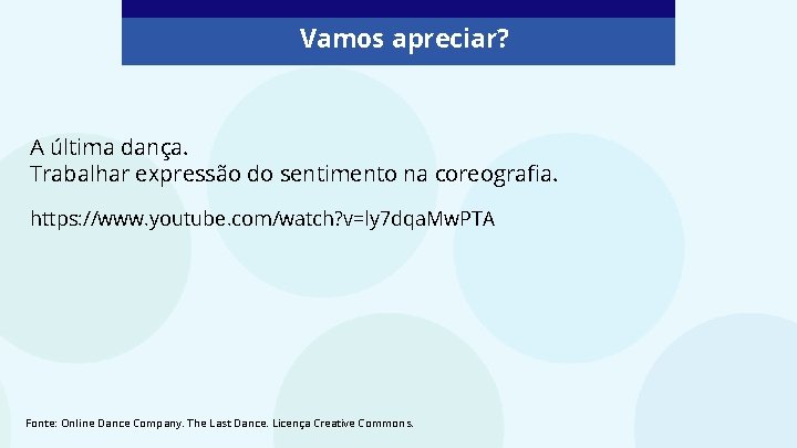 Vamos apreciar? A última dança. Trabalhar expressão do sentimento na coreografia. https: //www. youtube.