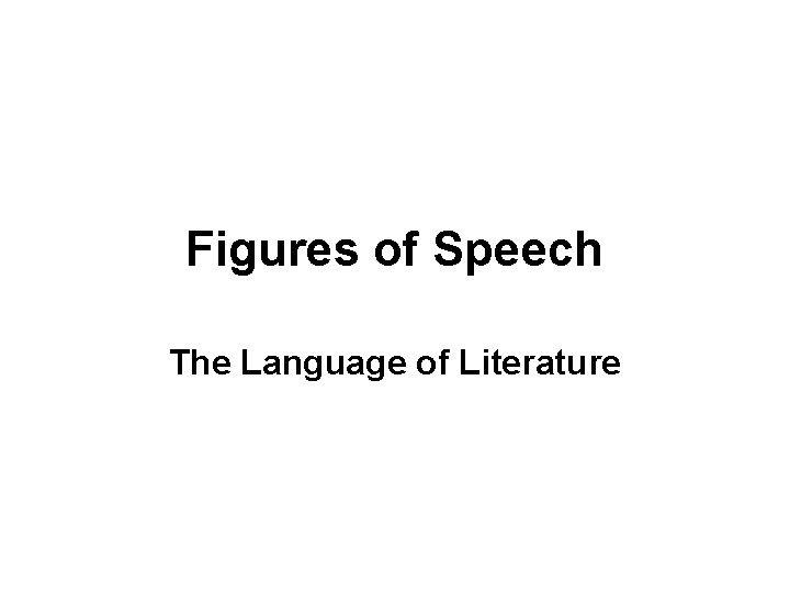 Figures of Speech The Language of Literature 