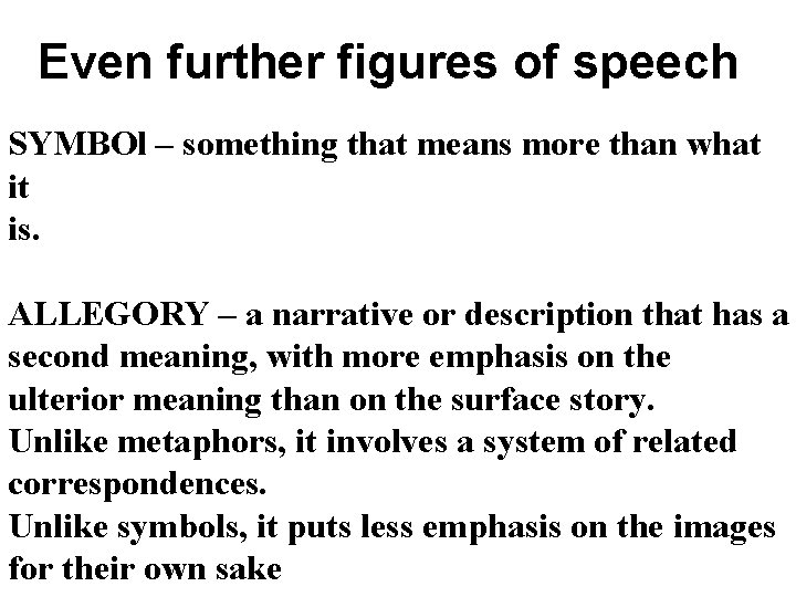 Even further figures of speech SYMBOl – something that means more than what it