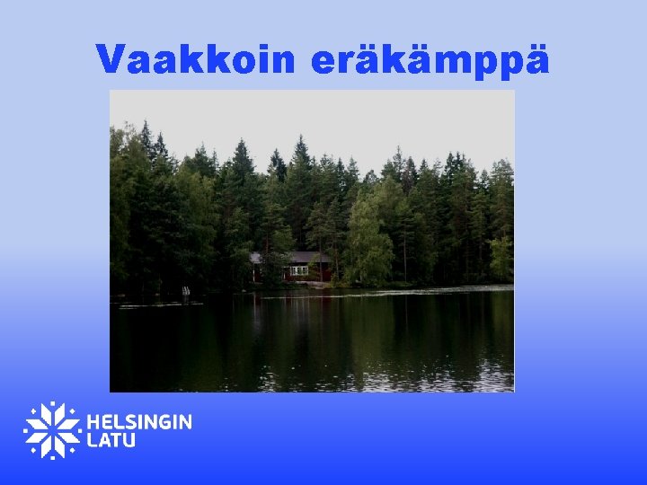 Vaakkoin eräkämppä 