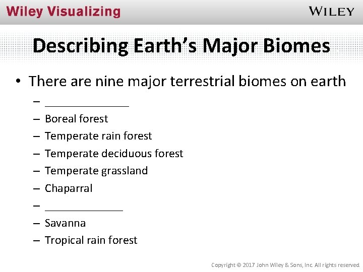 Describing Earth’s Major Biomes • There are nine major terrestrial biomes on earth –