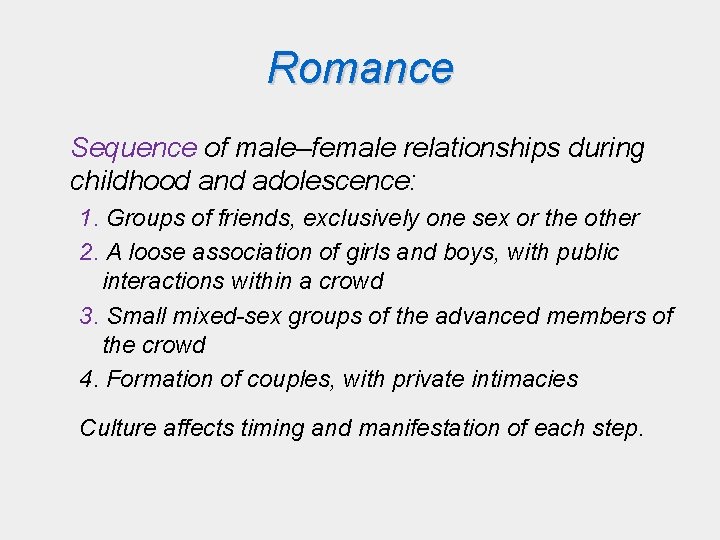 Romance Sequence of male–female relationships during childhood and adolescence: 1. Groups of friends, exclusively Romance Sequence of male–female relationships during childhood and adolescence: 1. Groups of friends, exclusively