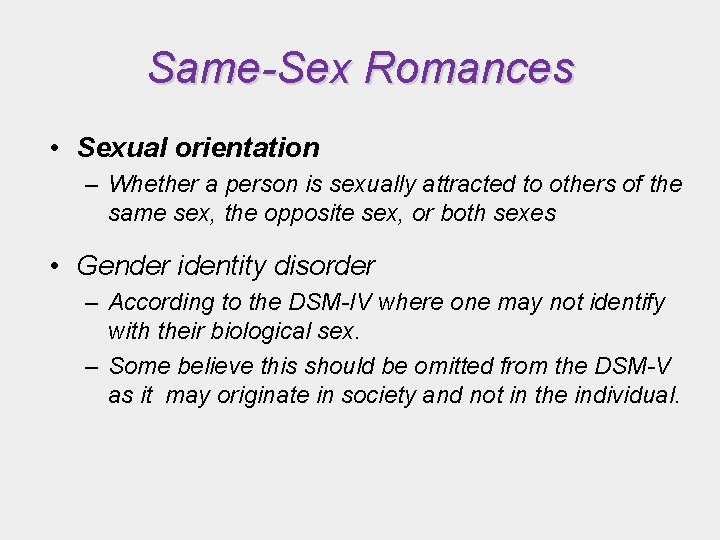 Same-Sex Romances • Sexual orientation – Whether a person is sexually attracted to others Same-Sex Romances • Sexual orientation – Whether a person is sexually attracted to others