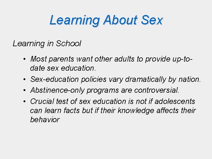 Learning About Sex Learning in School • Most parents want other adults to provide Learning About Sex Learning in School • Most parents want other adults to provide
