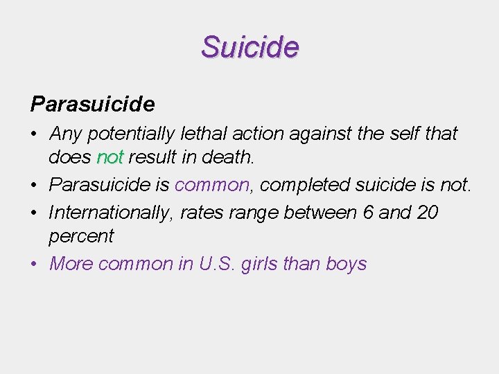 Suicide Parasuicide • Any potentially lethal action against the self that does not result Suicide Parasuicide • Any potentially lethal action against the self that does not result