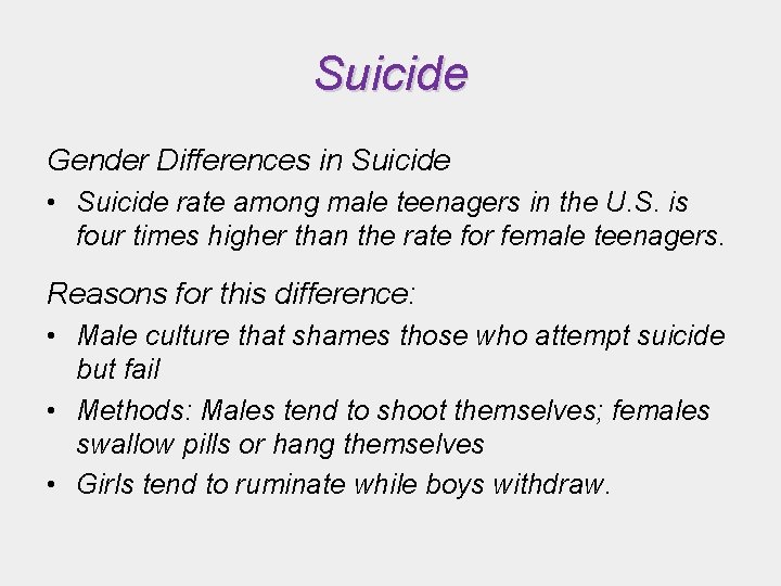 Suicide Gender Differences in Suicide • Suicide rate among male teenagers in the U. Suicide Gender Differences in Suicide • Suicide rate among male teenagers in the U.