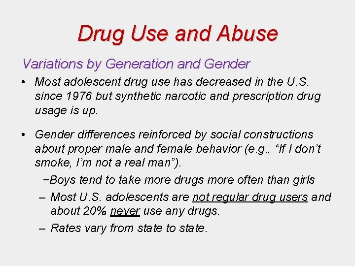 Drug Use and Abuse Variations by Generation and Gender • Most adolescent drug use Drug Use and Abuse Variations by Generation and Gender • Most adolescent drug use