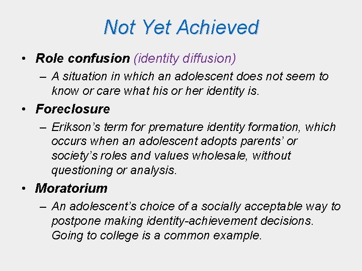 Not Yet Achieved • Role confusion (identity diffusion) – A situation in which an Not Yet Achieved • Role confusion (identity diffusion) – A situation in which an