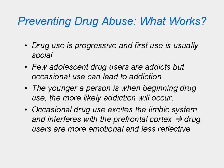 Preventing Drug Abuse: What Works? • Drug use is progressive and first use is Preventing Drug Abuse: What Works? • Drug use is progressive and first use is