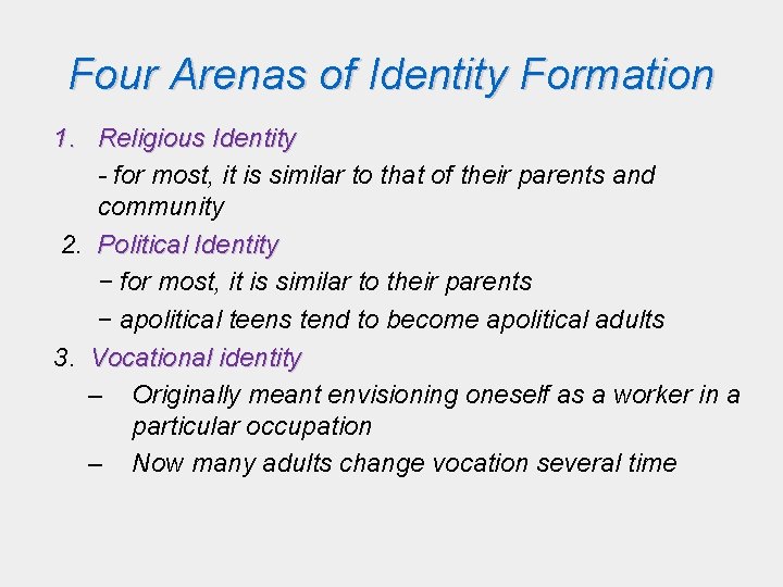 Four Arenas of Identity Formation 1. Religious Identity - for most, it is similar Four Arenas of Identity Formation 1. Religious Identity - for most, it is similar