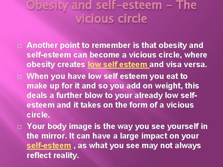 Obesity and self-esteem - The vicious circle � � � Another point to remember