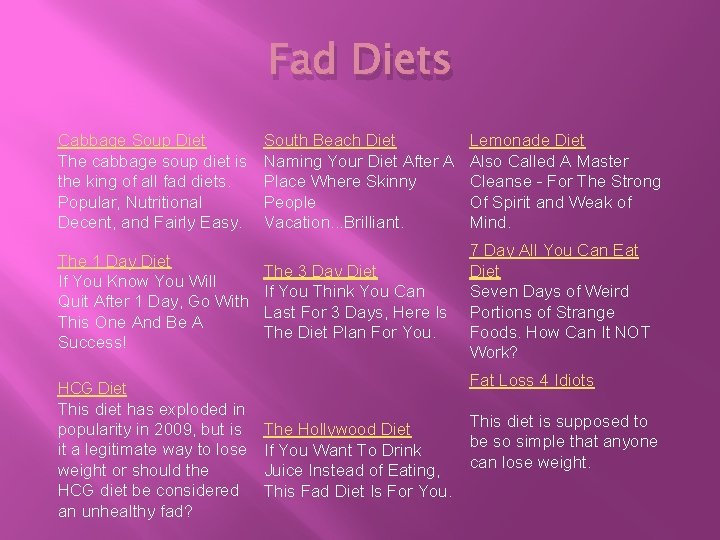 Fad Diets Cabbage Soup Diet The cabbage soup diet is the king of all