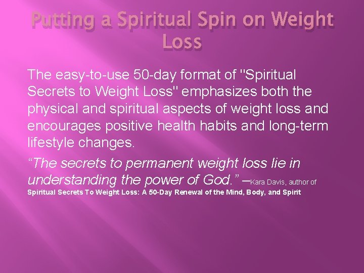 Putting a Spiritual Spin on Weight Loss The easy-to-use 50 -day format of "Spiritual