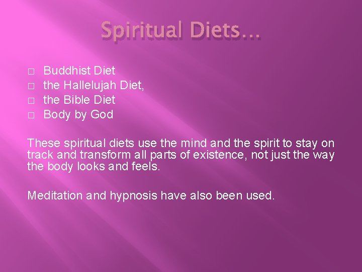 Spiritual Diets… � � Buddhist Diet the Hallelujah Diet, the Bible Diet Body by