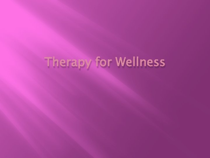 Therapy for Wellness 