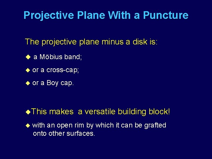 Projective Plane With a Puncture The projective plane minus a disk is: u a