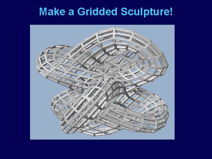 Make a Gridded Sculpture! 