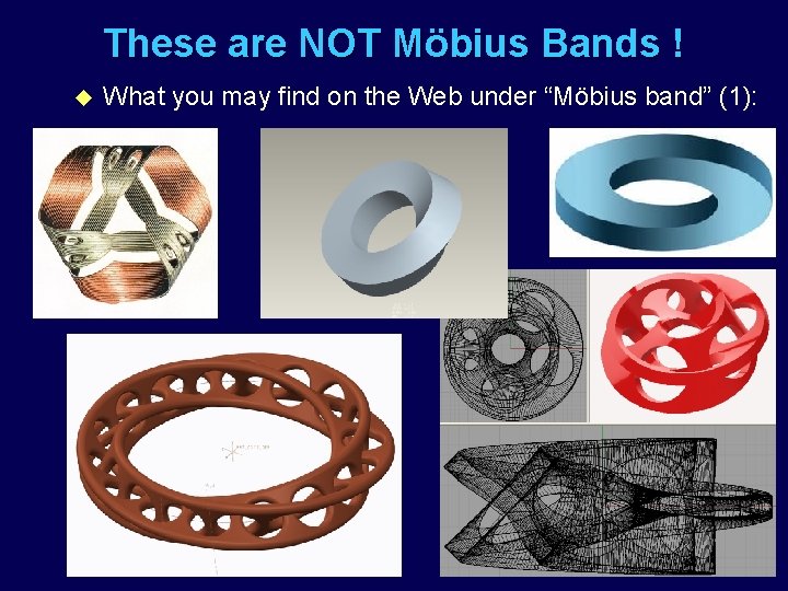 These are NOT Möbius Bands ! u What you may find on the Web