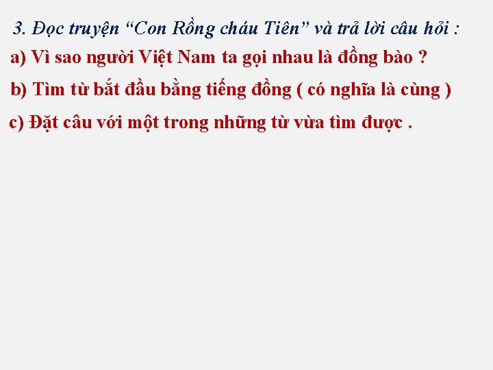 3. Đọc truyện “Con Rồng cháu Tiên” và trả lời câu hỏi : a)