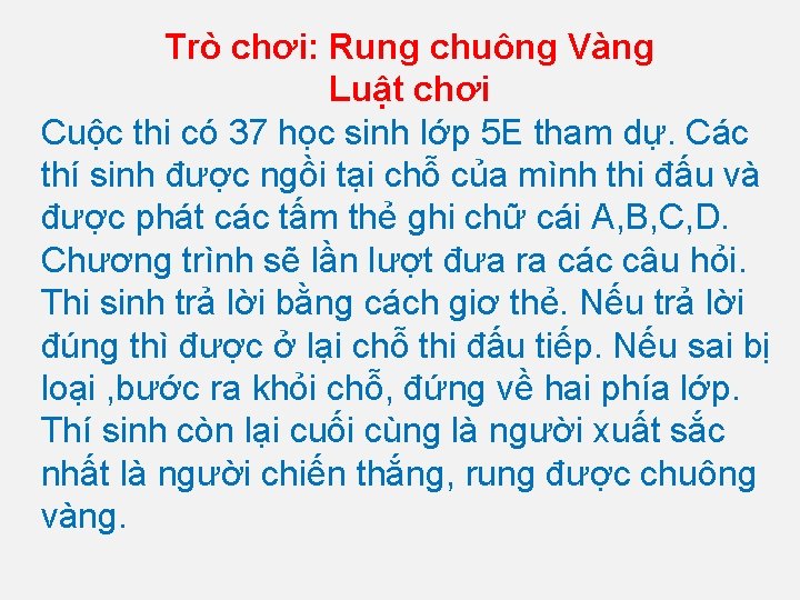 Trò chơi: Rung chuông Vàng Luật chơi Cuộc thi có 37 học sinh lớp