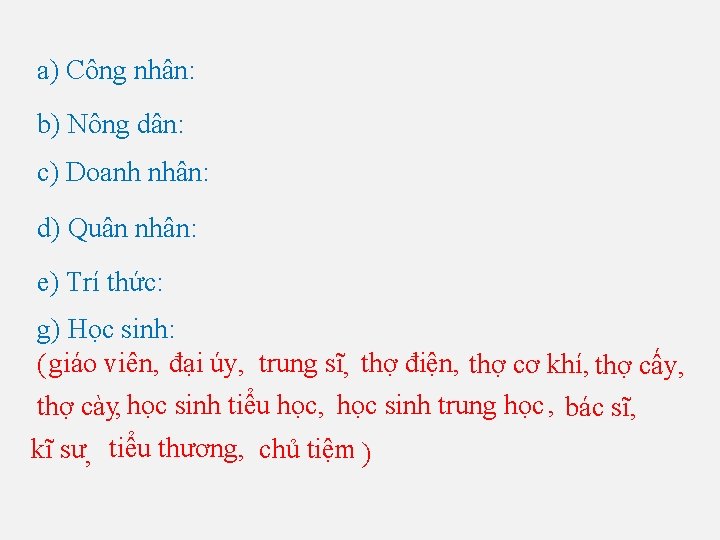 a) Công nhân: b) Nông dân: c) Doanh nhân: d) Quân nhân: e) Trí