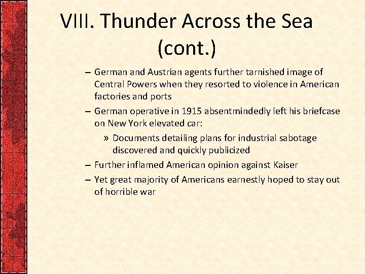 VIII. Thunder Across the Sea (cont. ) – German and Austrian agents further tarnished